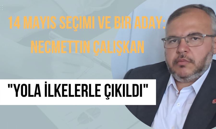 CHP Hatay Milletvekili adayı Çalışkan: Yola ilkelerle çıkıldı